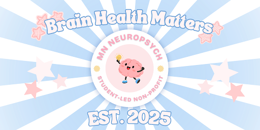 Brain Health Matters - MN NeuroPsych, Student-Led Non-Profit, Est. 2025